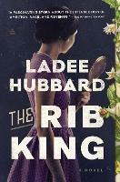 The Rib King: A Novel - Ladee Hubbard - cover