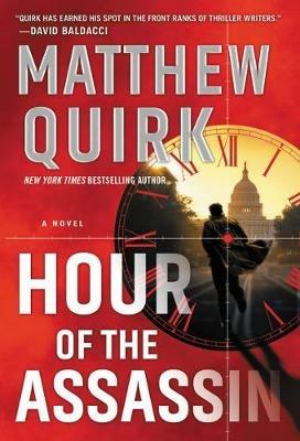 Hour of the Assassin - Matthew Quirk - cover
