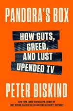 Pandora's Box: How Guts, Guile, and Greed Upended TV