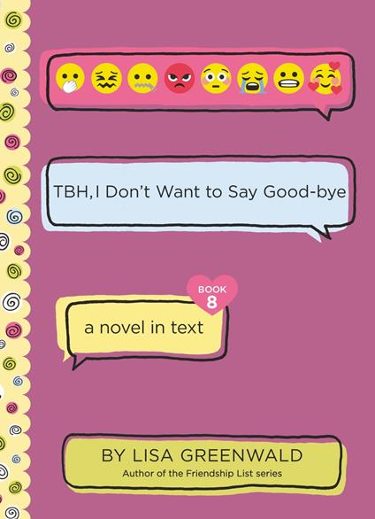 TBH #8: TBH, I Don’t Want to Say Good-bye - Lisa Greenwald - ebook