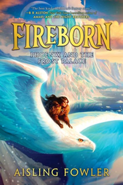 Fireborn: Phoenix and the Frost Palace - Aisling Fowler - ebook