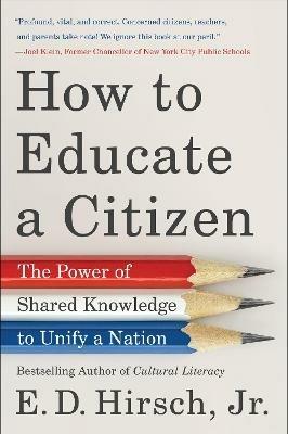 How to Educate a Citizen - E D Hirsch - cover