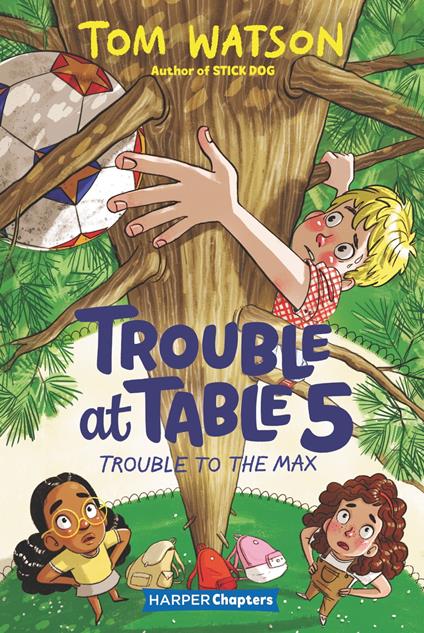 Trouble at Table 5 #5: Trouble to the Max - Tom Watson,Marta Kissi - ebook