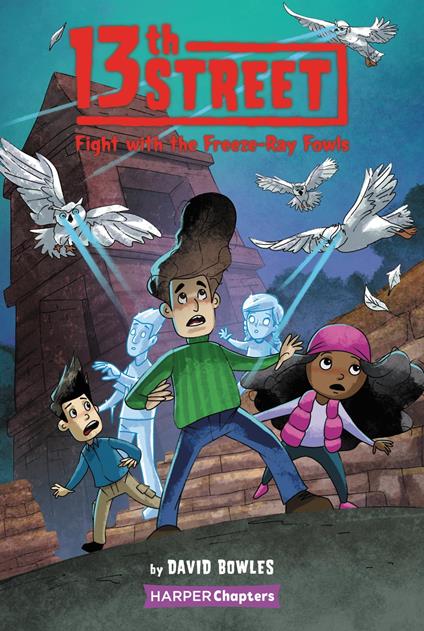 13th Street #6: Fight with the Freeze-Ray Fowls - Bowles David,Shane Clester - ebook