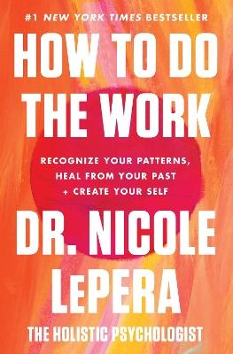 HOW TO DO THE WORK - DR NICOLE LEPERA - cover