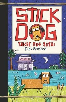 Stick Dog Takes Out Sushi - Tom Watson - cover