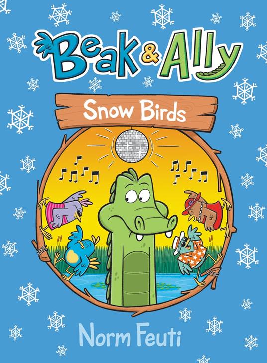 Beak & Ally #4: Snow Birds - Norm Feuti - ebook