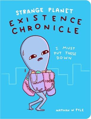 STRANGE PLANET EXISTENCE CHRONICLE - NATHAN W PYLE - cover
