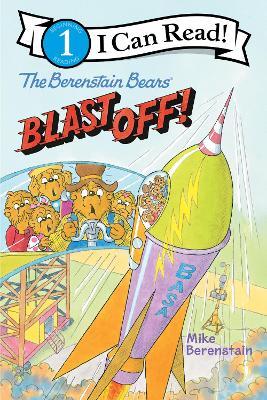 The Berenstain Bears Blast Off! - Mike Berenstain - cover