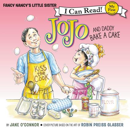 Fancy Nancy: JoJo and Daddy Bake a Cake