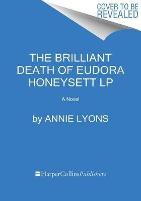The Brilliant Life of Eudora Honeysett - Annie Lyons - cover