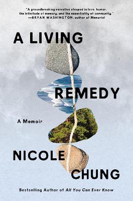 A Living Remedy: A Memoir - Nicole Chung - cover