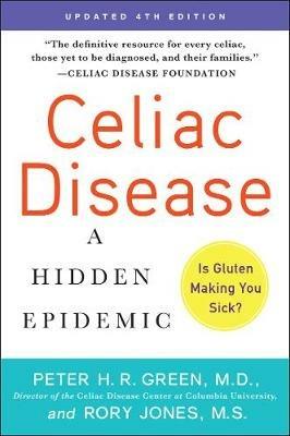 Celiac Disease (Updated 4th Edition): A Hidden Epidemic - Peter H R Green,Rory Jones - cover