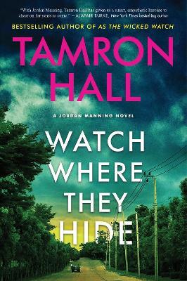 Watch Where They Hide: A Jordan Manning Novel - Tamron Hall - cover
