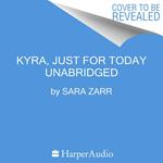 Kyra, Just for Today