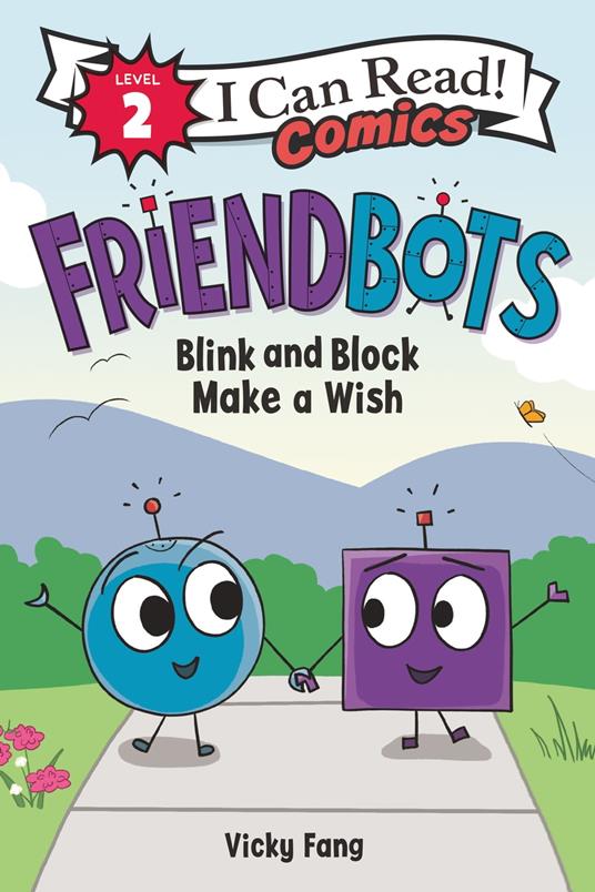 Friendbots: Blink and Block Make a Wish - Vicky Fang - ebook