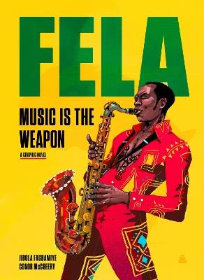 Fela: Music Is the Weapon - Jibola Fagbamiye,Conor McCreery - cover
