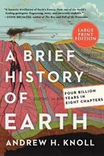 A Brief History of Earth: Four Billion Years in Eight Chapters [Large Print]