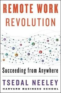 Libro in inglese Remote Work Revolution: Succeeding from Anywhere Tsedal Neeley