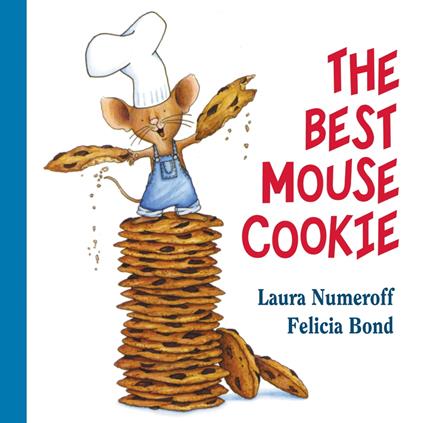 The Best Mouse Cookie - Numeroff Laura Joffe,Felicia Bond - ebook