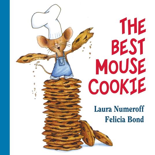The Best Mouse Cookie - Numeroff Laura Joffe,Felicia Bond - ebook