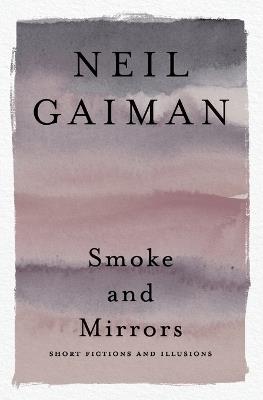 SMOKE AND MIRRORS - NEIL GAIMAN - cover