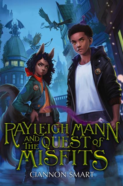 Rayleigh Mann and the Quest of Misfits - Ciannon Smart - ebook