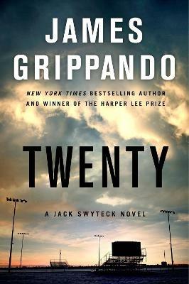 Twenty: A Jack Swyteck Novel - James Grippando - cover