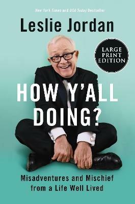 How Y'all Doing?: Misadventures and Mischief from a Life Well Lived [Large Print] - Leslie Jordan - cover