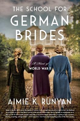 The School for German Brides: A Novel of World War II - Aimie K. Runyan - cover