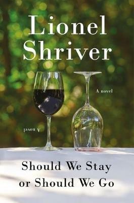 Should We Stay or Should We Go - Lionel Shriver - cover