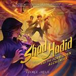 Shad Hadid and the Forbidden Alchemies