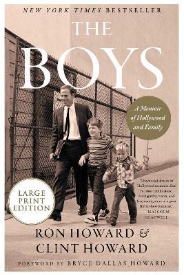 The Boys: A Memoir of Hollywood and Family - Ron Howard,Clint Howard - cover