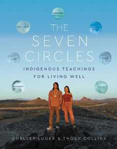 Libro in inglese The Seven Circles: Indigenous Teachings for Living Well Chelsey Luger Thosh Collins