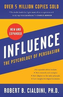 Influence, New and Expanded UK: The Psychology of Persuasion - Robert B Cialdini - cover