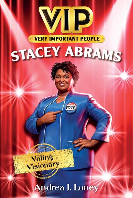 VIP: Stacey Abrams - Andrea J. Loney,Shellene Rodney - ebook