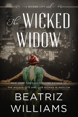 The Wicked Widow: A Wicked City Novel - Beatriz Williams - cover