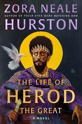 The Life of Herod the Great - Zora Neale Hurston,Deborah G Plant - cover