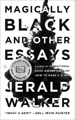 Magically Black and Other Essays - Jerald Walker - cover