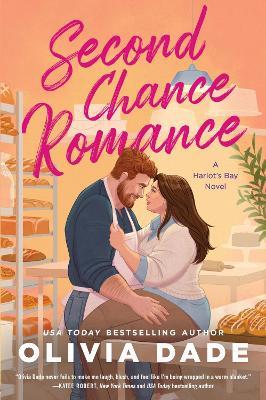Second Chance Romance: A Harlot's Bay Novel - Olivia Dade - cover