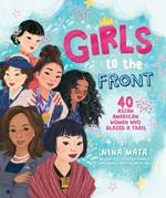 Girls To The Front: 40 Asian American Women Who Blazed A Trail