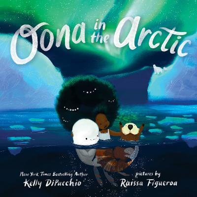 Oona In The Arctic - Kelly DiPucchio,Raissa Figueroa - cover