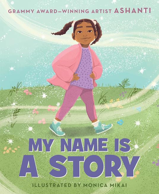 My Name Is a Story - Ashanti,Monica Mikai - ebook