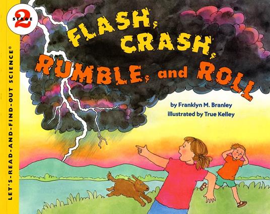 Flash, Crash, Rumble, and Roll - Franklyn M. Branley,True Kelley - ebook