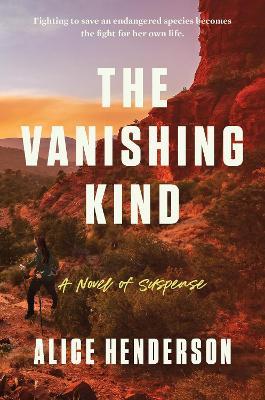 The Vanishing Kind: A Novel of Suspense - Alice Henderson - cover