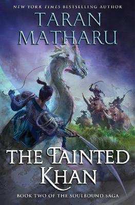 The Tainted Khan: The Soulbound Saga, Book 2 - Taran Matharu - cover