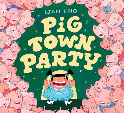 Pig Town Party - Lian Cho - cover