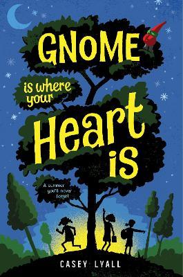 Gnome Is Where Your Heart Is - Casey Lyall - cover