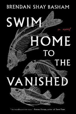 Swim Home to the Vanished - Brendan Shay Basham - cover