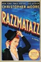 Razzmatazz: A Novel [Large Print] - Christopher Moore - cover